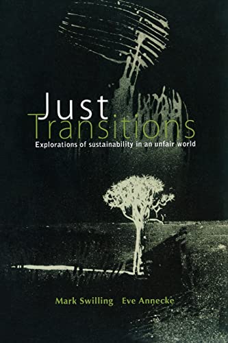Beispielbild fr Just Transitions: Explorations of Sustainability in an Unfair World zum Verkauf von AwesomeBooks