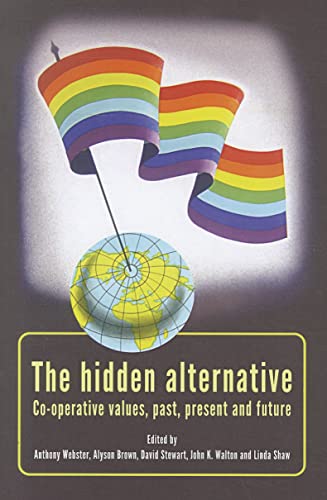 9789280812138: The Hidden Alternative: Co-operative Values, Past, Present and Future