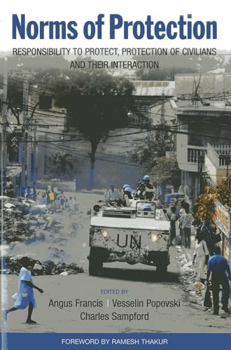 9789280812183: Norms of Protection: Responsibility to Protect, Protection of Civilians and Their Interaction