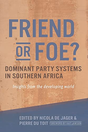 9789280812206: Friend or Foe?: Dominant Party Systems in Southern Africa: Insights from the Developing World