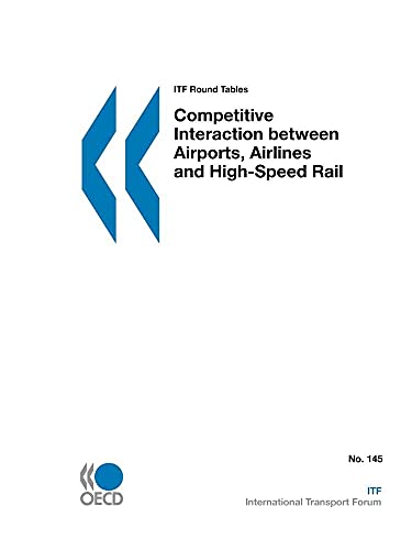 9789282102459: ITF Round Tables Competitive Interaction between Airports, Airlines and High-Speed Rail: No. 145
