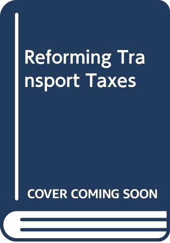 Stock image for Reforming Transport Taxes for sale by Tiber Books