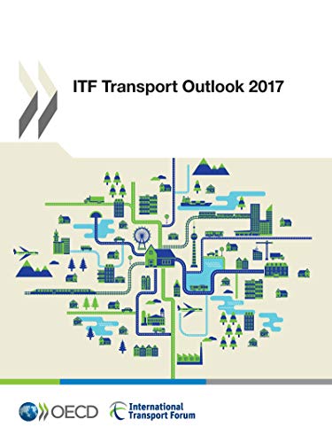 Imagen de archivo de ITF Transport Outlook 2017 a la venta por Revaluation Books