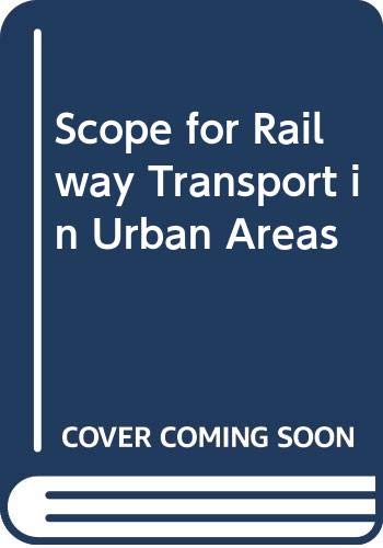 Imagen de archivo de Scope for Railway Transport in Urban Areas: Report of the Forty-Seventh Round Table on Transport Economics, Held in Hamburg on 25th and 26th June, 1979 a la venta por Doss-Haus Books