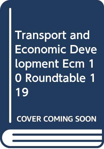 Imagen de archivo de Transport and Economic Development: Report of the Hundred and Fourteenth Round Table on Transport Economics Held in Paris on 29th-30th March on following topic. a la venta por Yushodo Co., Ltd.