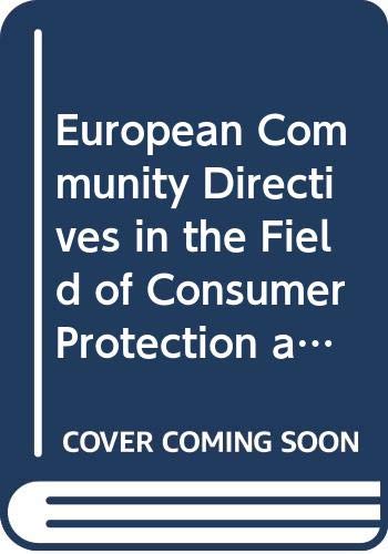 European Community directives in the field of consumer protection and public health (Research and documentation papers) (9789282302989) by European Parliament