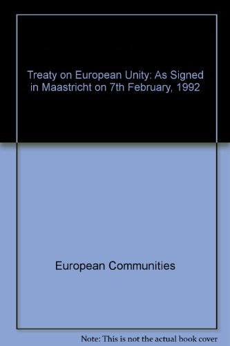 Beispielbild fr Treaty on European Unity: As Signed in Maastricht on 7th February, 1992 zum Verkauf von Anybook.com