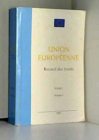 9789282411100: Traite. 1957-1992 union europeenne. recueil des traites. tome 1. volume 1