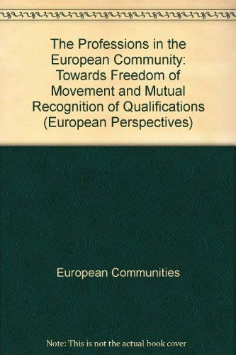 Beispielbild fr The Professions in the European Community: Towards Freedom of Movement and Mutual Recognition of Qualifications (European Perspectives) zum Verkauf von The Book Cellar, LLC