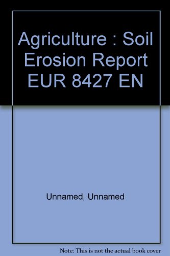 Agriculture : Soil Erosion Report EUR 8427 EN