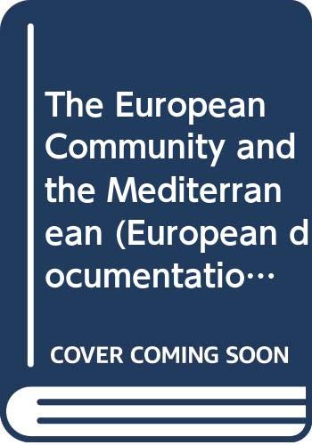 The European Community and the Mediterranean (European documentation. Periodical) (9789282553268) by DucheÌ‚ne, FrancÌ§ois