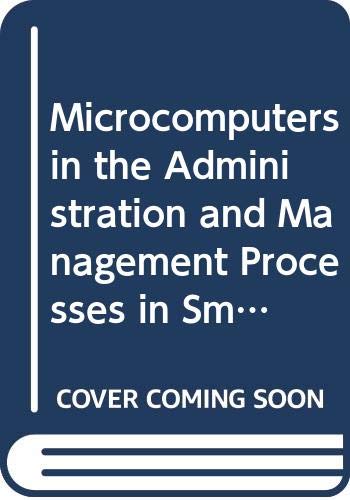 Imagen de archivo de Microcomputers in the administration and management processes in smaller business: The emerging experience in EEC countries : a report a la venta por Mispah books