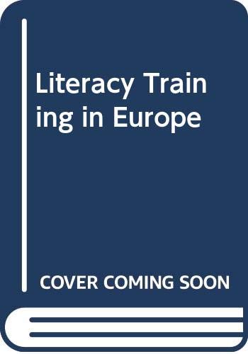 Imagen de archivo de Literacy training in Europe: A comparative analysis of the most effective and innovatory literacy schemes being implemented in Member States by the authorities or private agencies a la venta por dsmbooks