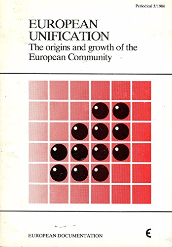 9789282563090: European unification - The origins and growth of the European Community