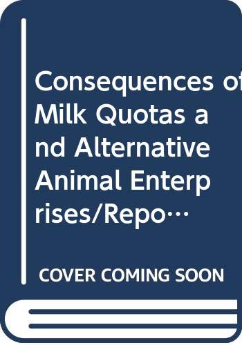 Beispielbild fr Consequences of Milk Quotas and Alternative Animal Enterprises/Report, Eur 10818 zum Verkauf von PsychoBabel & Skoob Books