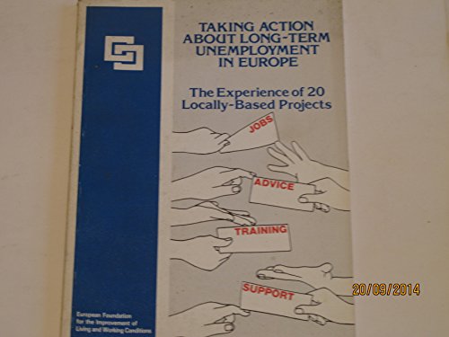 Beispielbild fr Taking Action Against Long-Term Unemployment in Europe: The Experience of 20 Locally-based Projects (Information Booklet Series, No 13) zum Verkauf von medimops