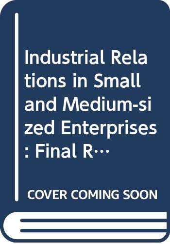Imagen de archivo de Industrial relations in small and medium-sized enterprises: Final report (Enterprise policy) a la venta por Phatpocket Limited