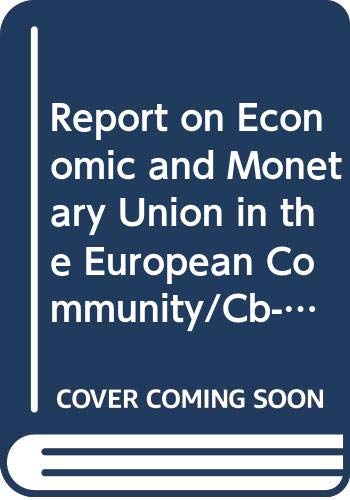 Stock image for Report on Economic and Monetary Union in the European Community/Cb-56-89-En-C for sale by Midtown Scholar Bookstore