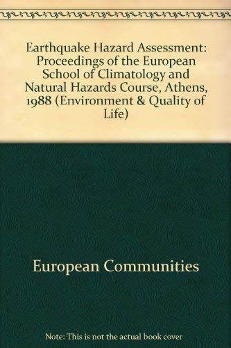 Beispielbild fr EARTHQUAKE HAZARD ASSESSMENT PROCEEDINGS OF THE EUROPEAN SCHOOL OF CLIMATOLOGY and natural hazards course zum Verkauf von Green Ink Booksellers