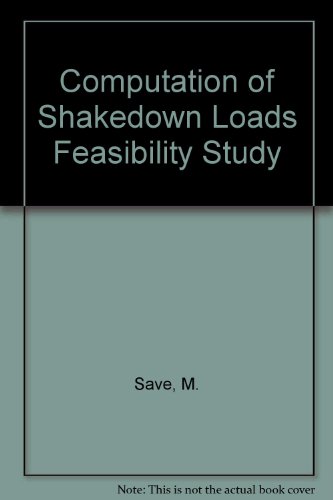 Computation of Shakedown Loads Feasibility Study: Nuclear Science and Technology