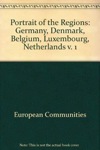 Stock image for Portrait of the Regions: Germany, Denmark, Belgium, Luxembourg, Netherlands v. 1 European Communities for sale by Phatpocket Limited