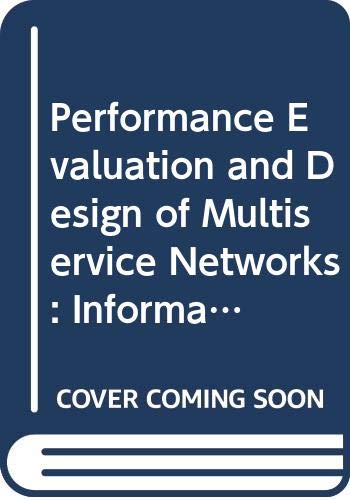 9789282637289: Information Technologies and Sciences: Information Technologies and Sciences [Series] (Performance Evaluation and Design of Multiservice Networks)