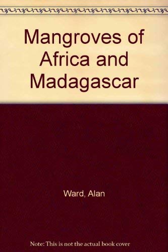 Mangroves of Africa and Madagascar (9789282639849) by Ward, Alan; Bunyard, Peter