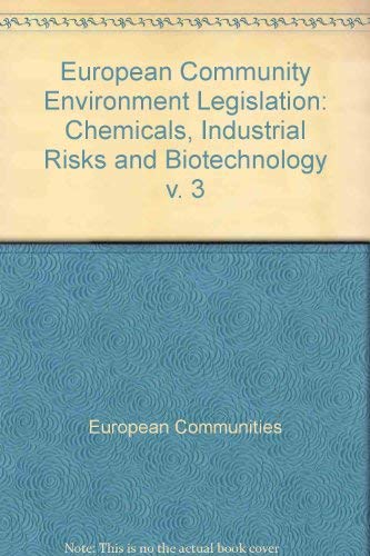 Imagen de archivo de European Community Environment Legislation: Chemicals, Industrial Risks and Biotechnology a la venta por Phatpocket Limited