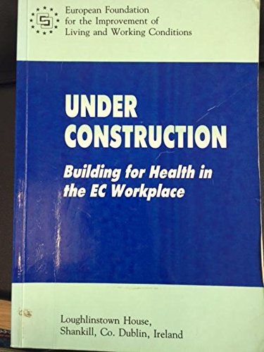 9789282646298: Under construction: Building for health in the EC workplace