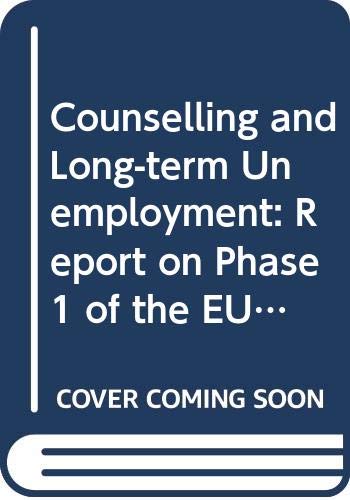 Beispielbild fr Counselling and Long-term Unemployment: Report on Phase 1 of the EUROCOUNSEL Action Research Programme zum Verkauf von medimops