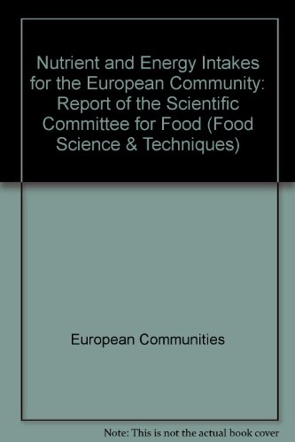 Beispielbild fr Reports of the Scientific Committee for Food [31st Series]: Nutrient and Energy Intakes for the European Community: Food, Science and Techniques: . [series] (Food Science & Techniques) zum Verkauf von Phatpocket Limited