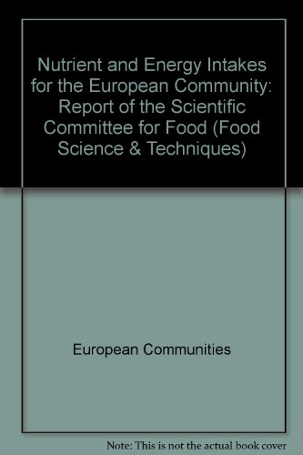 Stock image for Reports of the Scientific Committee for Food [31st Series]: Nutrient and Energy Intakes for the European Community: Food, Science and Techniques: . [series] (Food Science & Techniques) for sale by Phatpocket Limited