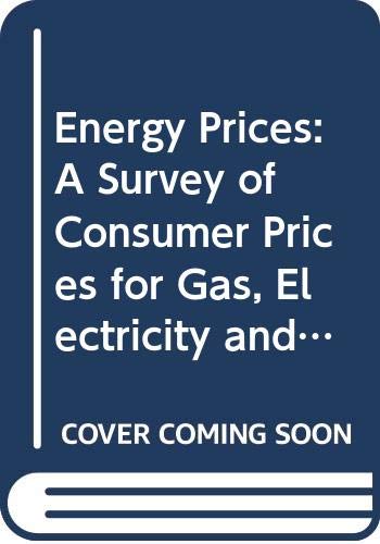 Energy Prices: A Survey of Consumer Prices for Gas, Electricity and Oil in the Community Up to July 1993/Energiepreise : Eine Ubersicht Uber Verbrau (9789282664698) by Eurostat