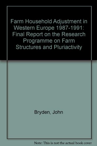 Farm Household Adjustment in Western Europe 1987-1992: Final Report on the Research Programme on ...