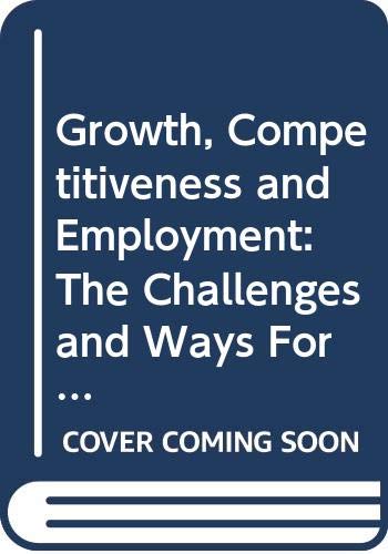 Stock image for Growth, Competitiveness and Employment: The Challenges and Ways Forward into the 21st Century (Bulletin of the European Communities) for sale by medimops