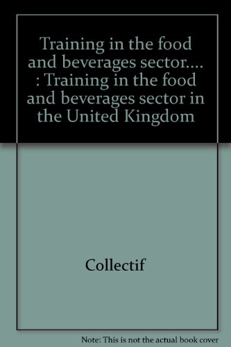 Training in the food and beverages sector in the United Kingdom: Report for the Force Programme (9789282684160) by Burns, Jim