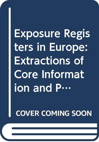Exposure registers in Europe: Extractions of core information and possibilities for comparison between European databases for occupational air pollutant measurements (9789282687376) by European Foundation For The Improvement Of Living & Working Conditions