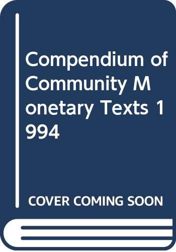Compendium of Community Monetary Texts 1994 (9789282688342) by European Communities