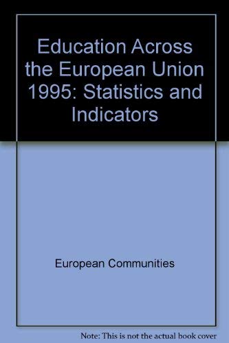 Education Across the European Union: Statistics and Indicators: Statistics and Indictors (9789282743119) by Unknown Author