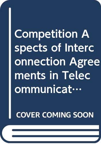 Imagen de archivo de Competition aspects of interconnection agreements in the telecommunications sector a la venta por SecondSale