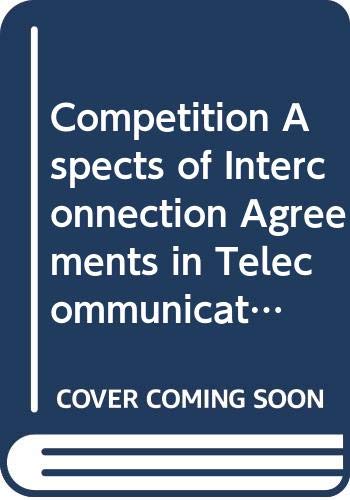 Stock image for Competition aspects of interconnection agreements in the telecommunications sector for sale by SecondSale