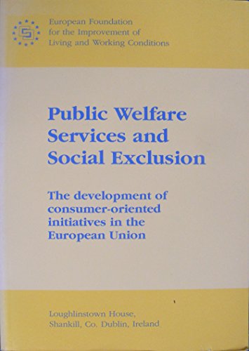 9789282749074: The Development of Consumer-Oriented Initiatives in the European Union (Public Welfare Services and Social Exclusion)