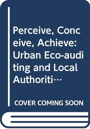 Perceive, conceive, achieve: The sustainable city, a European tetralogy (Pt. 1) (9789282749173) by Unknown Author