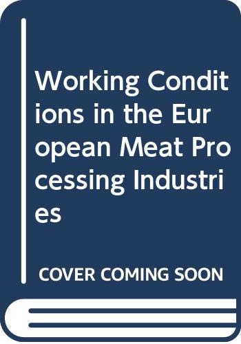 Working conditions in the European meat processing industry (9789282755433) by Nossent, S. M