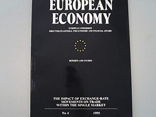 European Economy - Reports and Studies No 4/1995 Impact of Exchange-Rate Movements on Trade Within the Single Market (9789282761526) by European Commission