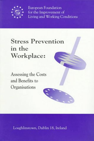 Stock image for Stress Prevention in the Workplace : Assessing the Costs and Benefits to Organizations for sale by Better World Books