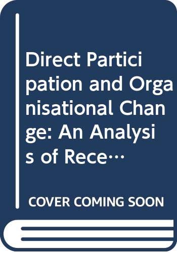 Beispielbild fr Direct Participation and Organisational Change: An Analysis of Recent Research in Europe, Japan and the USA: Fashionable but Misunderstood? zum Verkauf von medimops
