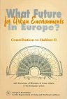 Stock image for What Future for Urban Environments in Europe?: Contribution to Habitat II for sale by Anybook.com