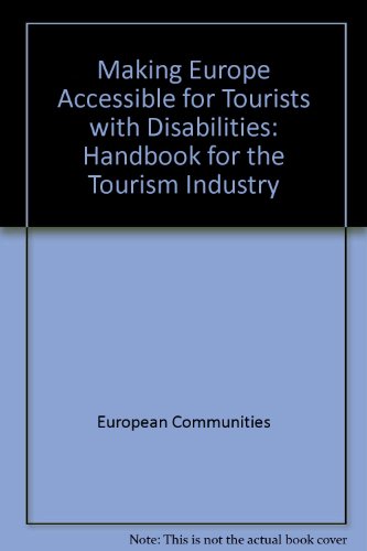 Making Europe accessible for tourists with disabilities: Handbook for the tourism industry (9789282773000) by European Commission