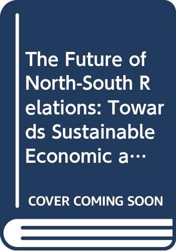 Stock image for The future of North-South relations: Towards sustainable economic and social development ("Cahiers" of the Forward Studies Unit) for sale by Phatpocket Limited